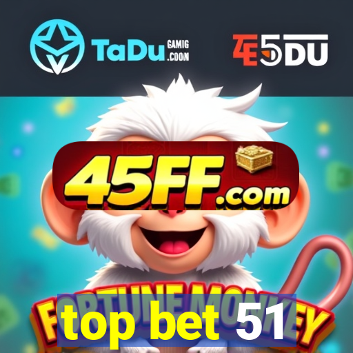 top bet 51